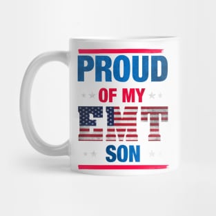 Proud Of My EMT Son - Emergency Medical Technician Mug